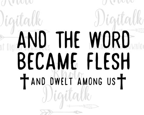 And The Word Became Flesh Svg Instant Digital Download Etsy