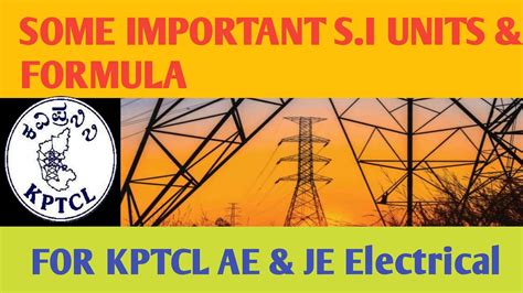 Some Important S I Units And Formula For KPTCL AE And JE Electrical