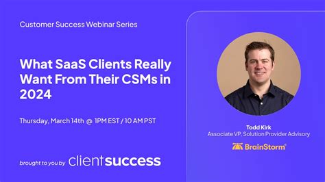 Clientsuccess Webinar Series What Saas Clients Really Want From Their