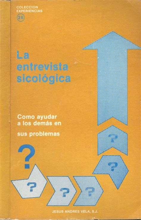 La Entrevista Sicologica Como Entender Y Ayudar A Los Demas En Sus