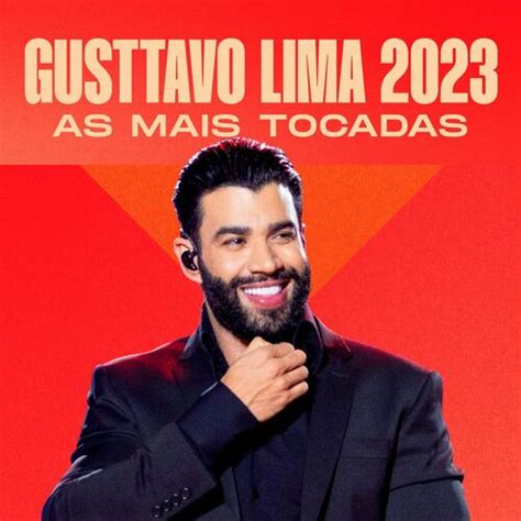 Gusttavo Lima Gusttavo Lima 2023 As Mais Tocadas letras e músicas