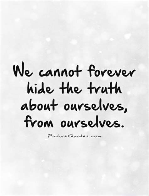 Quotes About Hiding The Truth QuotesGram