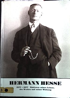 Hermann Hesse Stationen Seines Lebens Des Werkes Und