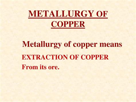 Powerpointpresentation On Metallurgy Of Copper Ppt Download