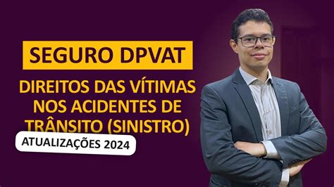 SEGURO DPVAT 2024 Como receber a indenização Qual é o valor Quem tem