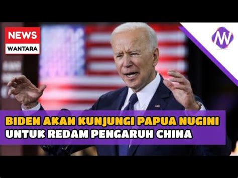 Biden Akan Kunjungi Papua Nugini Untuk Pertama Kali Demi Redam Pengaruh