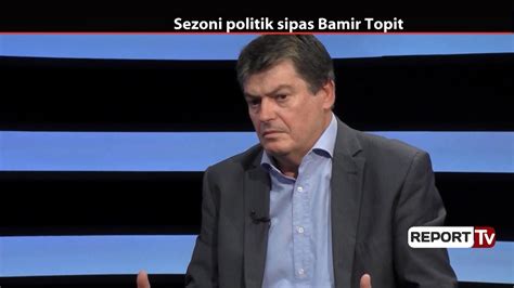 Repolitix Bamir Topi Te Rama Shoh Simptoma Diktatoriale Basha Vuan