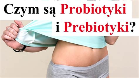 Czym są PROBIOTYKI i PREBIOTYKI kiedy je stosować YouTube