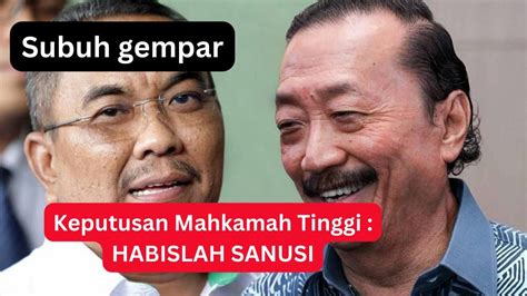 KEPUTUSAN MAHKAMAH TINGGI HABISLAH SANUSI YouTube