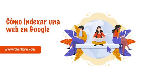 Cómo indexar una web en Google Rober Flores