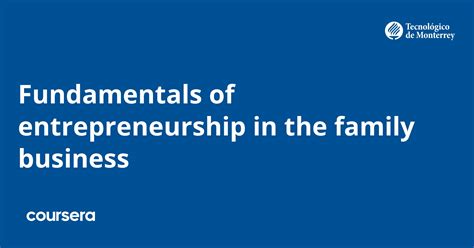 Fundamentals of entrepreneurship in the family business | Coursera