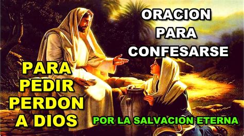 Oracion Para Confesarse Y Pedir Perdon A Dios Por Nuestros Pecados