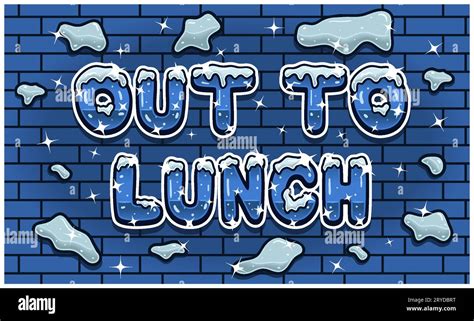 Out To Lunch Lettering With Snow Ice Font In Brick Wall Background For