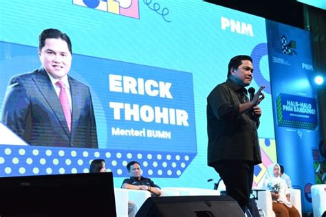 Erick Thohir Dorong Pnm Berdayakan Nasabah Tanpa Pandang Bul