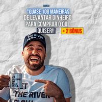 Quase Maneiras De Levantar Dinheiro Para Comprar O Que Quiser