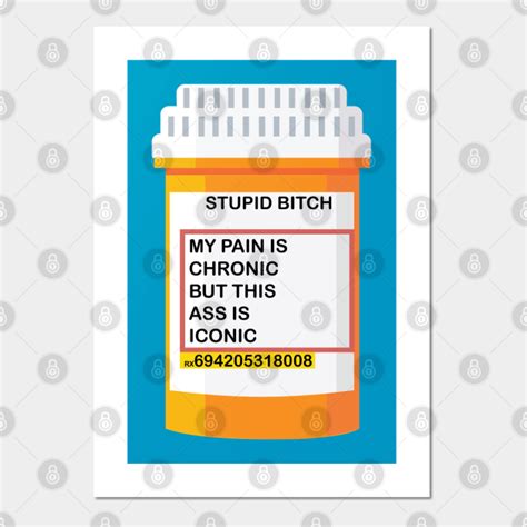 MY PAIN IS CHRONIC BUT MY ASS IS ICONIC Chronic Pain Posters And