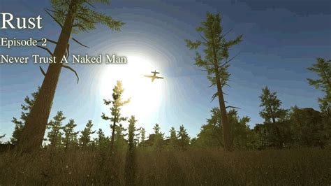 Rust Never Trust A Naked Man Episode 2 YouTube