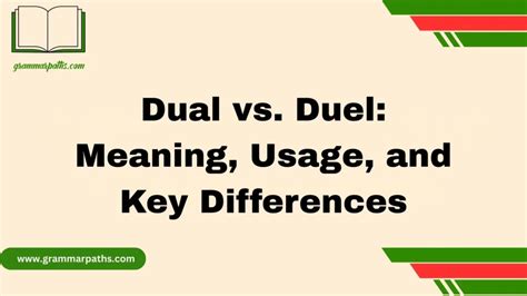 Dual vs. Duel: Meaning, Usage, and Key Differences 