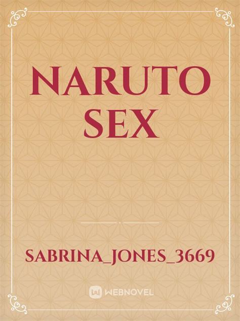 Naruto Sex Sabrinajones3669 Webnovel