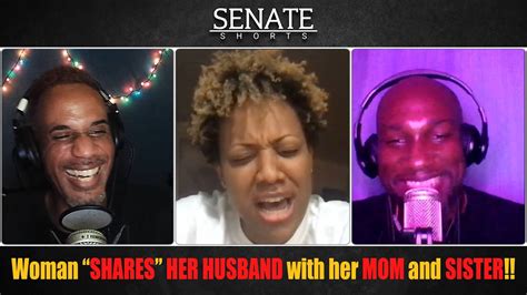 Woman “shares” Her Husband With Her Mom And Sister Youtube