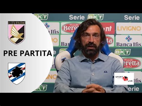 Palermo Sampdoria Andrea Pirlo Conferenza Stampa Pre Gara Sentite