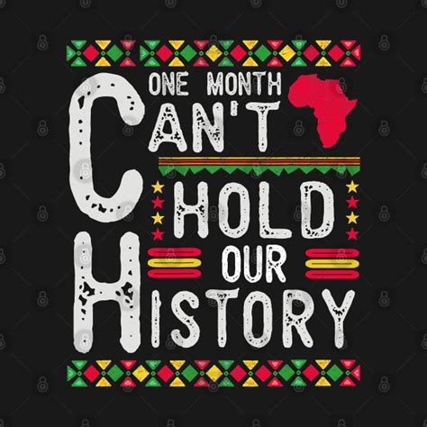 One Month Cant Hold Our History African Black History Month Black