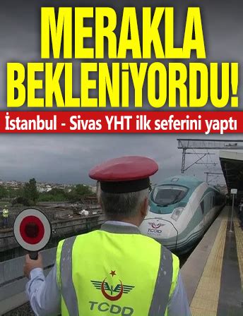 Merakla bekleniyordu İstanbul Sivas YHT ilk seferini yaptı