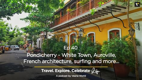 Pondicherry White Town Auroville French Architecture Surfing And