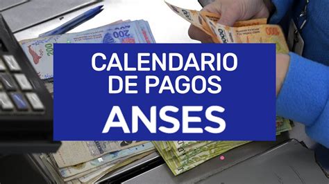 Anses Calendario Completo De Pagos Para Mayo 2022 El Economista