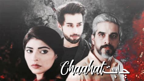 Fan Fic Drama Chaahat With Omair Rana Sonia Mishal Bilal Abbas Khan