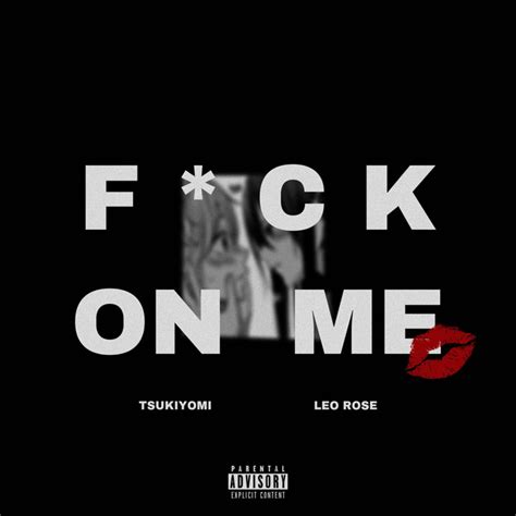 Fuck On Me Remix Single By Tsukiyomi Spotify