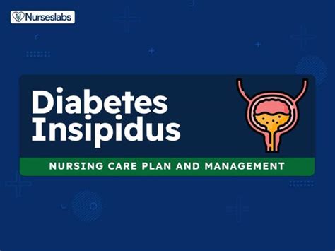 3 Diabetes Insipidus Nursing Care Plans Nurseslabs