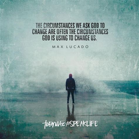 The Circumstances We Ask God To Change Are Often The Circumstances God