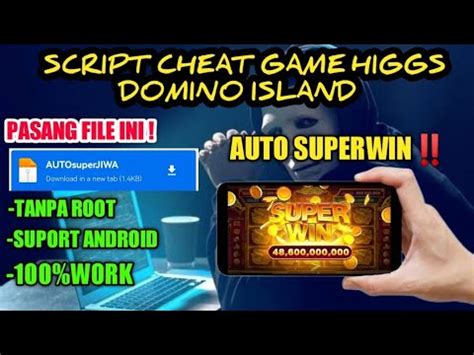 UpdateScript Cheat Higgs Domino Slot Terbaru Auto Superwin All Slot