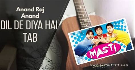 Easy - Dil De Diya Hai Guitar Tab | Masti | Anand Raj Anand - Guitartwitt