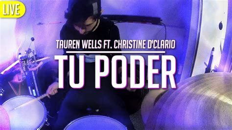 Tu Poder ⁠tauren Wells Ft ⁠christine Dclario Drum Cam Youtube