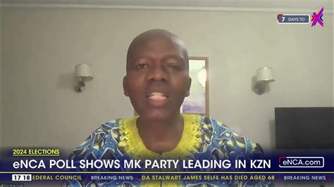 2024 Elections Enca Poll Shows Mk Party Leading In Kzn Youtube