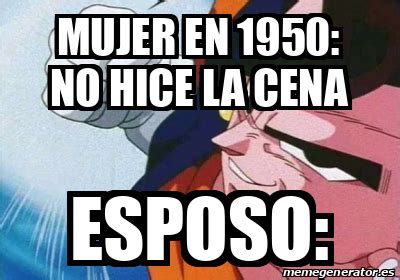 Meme Personalizado Mujer En 1950 No Hice La Cena Esposo 33085828