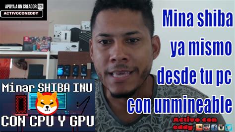 Minar Shiba Ina Desde Cualquier Pc Con Unmineable Programa Facil De