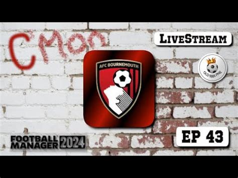 FM Old Man Phil Notts Co Ep 43 FM24 Bournemouth Please