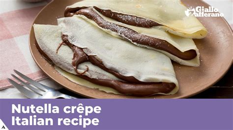 Nutella CrÊpe Italian Recipe Youtube