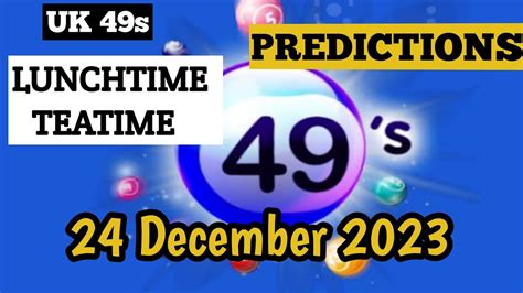 Uk49s Lunchtime Teatime Predictions 24 12 2023 Uk49 Prediction