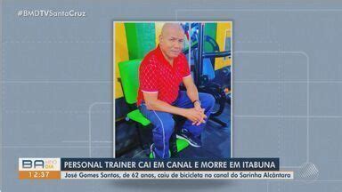 Bahia Meio Dia Itabuna Personal Trainer Cai Em Canal E Morre No Sul