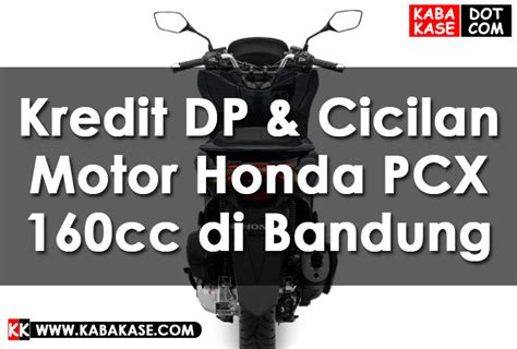 Simulasi Paket Kredit Motor Honda Pcx Dp 10 Juta