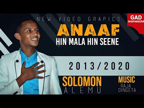 Solomon Alemu ANAAF HIN MALA HIN SEENE 2020 - YouTube