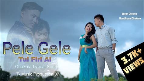 Pele Gele Tui Firi Ai Official Chakma New Song 2024 Bandhana