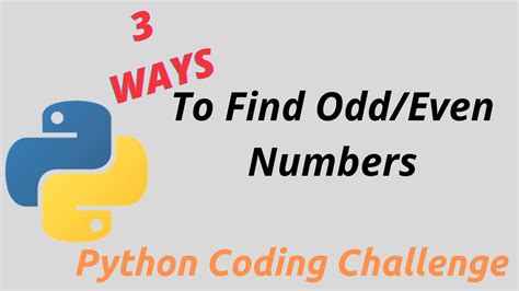 3 Ways To Find Odd Even Number In Python Python Coding Challenge 2020 Youtube