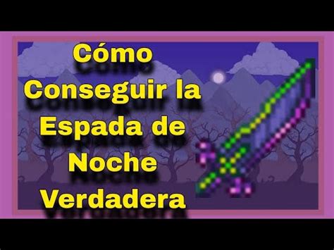 C Mo Conseguir La Espada De La Noche Verdadera Gu A Terraria