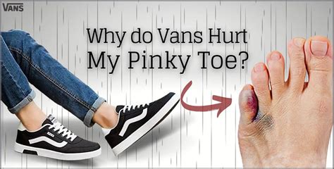 Why Do Vans Hurt My Pinky Toe Reasons And Solutions