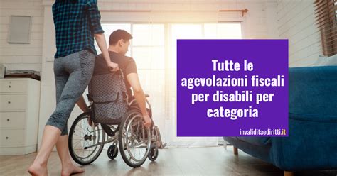 Tutte Le Agevolazioni Fiscali Per Disabili Per Categoria